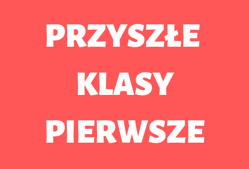 PRZYSZLI PIERWSZOKLASIŚCI